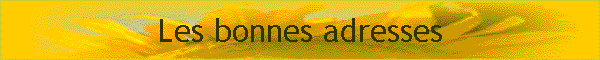 Les bonnes adresses