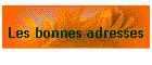 Les bonnes adresses