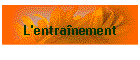 L'entranement
