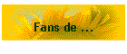 Fans de ...