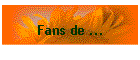 Fans de ...