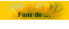 Fans de ...